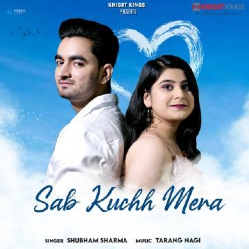 Sab Kuchh Mera Song By Sab Kuchh Mera Poster