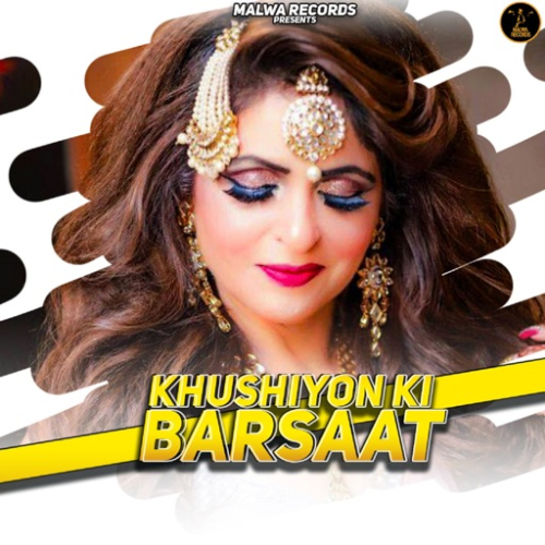 Khushiyon Ki Barsaat Song By Khushiyon Ki Barsaat Poster