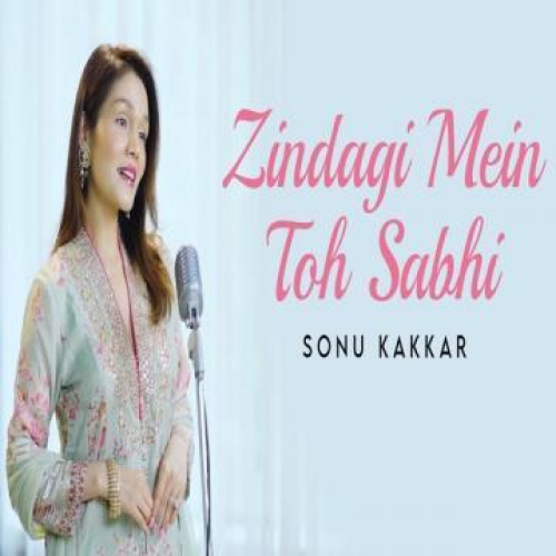 Zindagi Mein Toh Sabhi Song By Zindagi Mein Toh Sabhi Poster