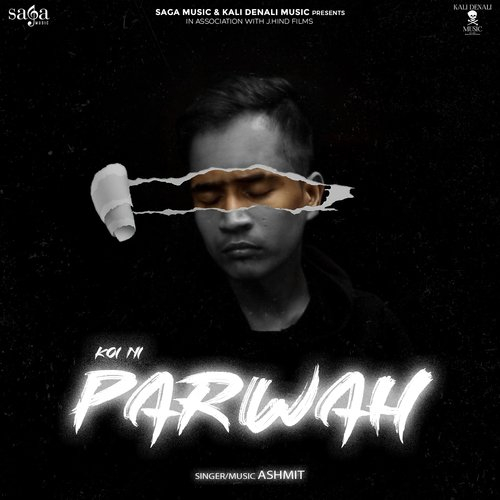 Koi Ni Parwah Song By Koi Ni Parwah Poster