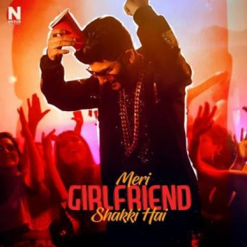 Meri Girlfriend Shakki Hai Song By Meri Girlfriend Shakki Hai Poster