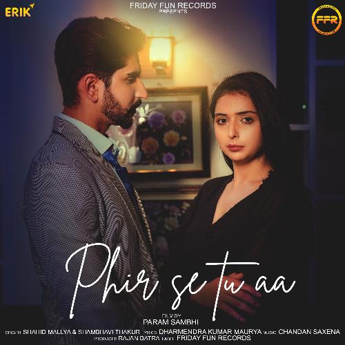 Phir Se Tu Aa Song By Phir Se Tu Aa Poster