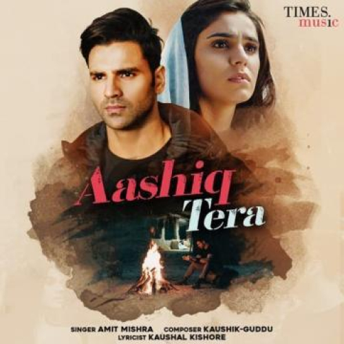 Aashiq Tera Song By Aashiq Tera Poster