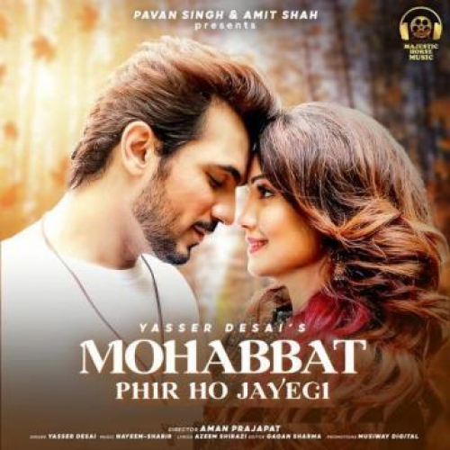 Mohabbat Phir Ho Jayegi Song By Mohabbat Phir Ho Jayegi Poster