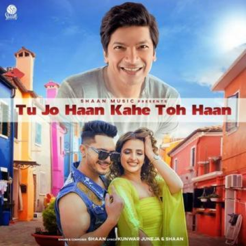 Tu Jo Haan Kahe Toh Haan Song By Tu Jo Haan Kahe Toh Haan Poster