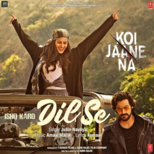 Ishq Karo Dil Se (From Koi Jaane Na) Song By Ishq Karo Dil Se (From Koi Jaane Na) Poster