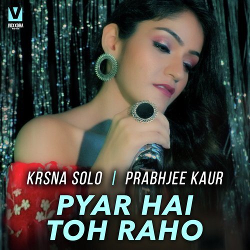 Pyar Hai Toh Raho Song By Pyar Hai Toh Raho Poster