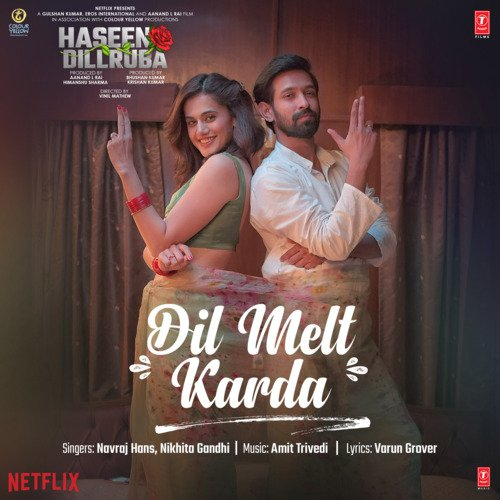 Dil Melt Karda (From Haseen Dillruba) Song By Dil Melt Karda (From Haseen Dillruba) Poster
