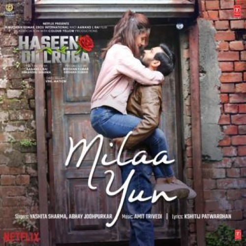 Milaa Yun (From Haseen Dillruba) Song By Milaa Yun (From Haseen Dillruba) Poster