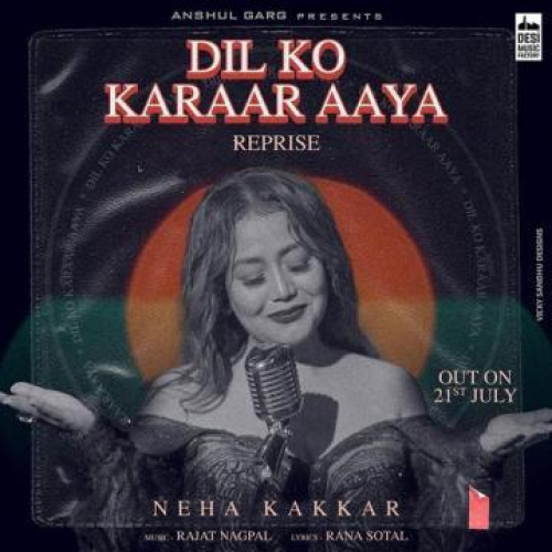 Dil Ko Karaar Aaya (Reprise) Song By Dil Ko Karaar Aaya (Reprise) Poster