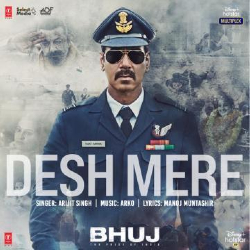 Desh Mere (From Bhuj the Pride of India) Song By Desh Mere (From Bhuj the Pride of India) Poster