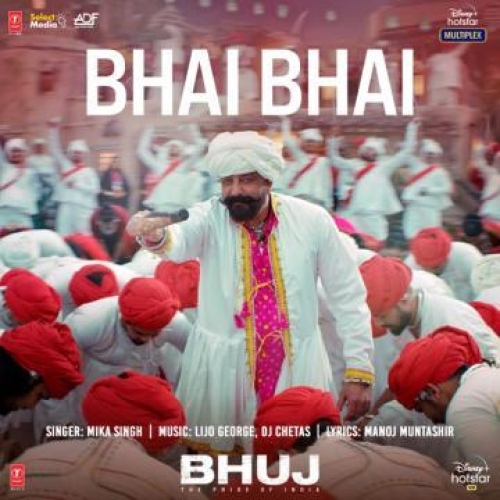 Bhai Bhai (From Bhuj the Pride of India) Song By Bhai Bhai (From Bhuj the Pride of India) Poster