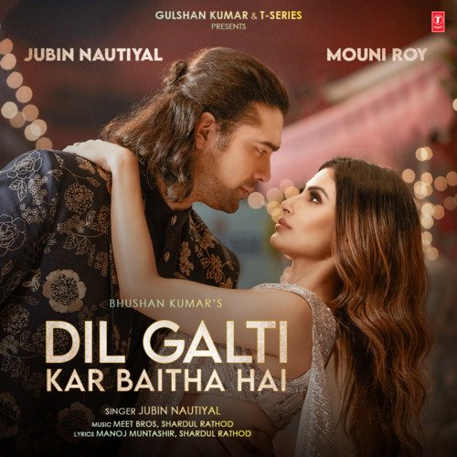 Dil Galti Kar Baitha Hai Song By Dil Galti Kar Baitha Hai Poster