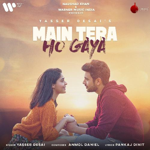 Main Tera Ho Gaya Song By Main Tera Ho Gaya Poster