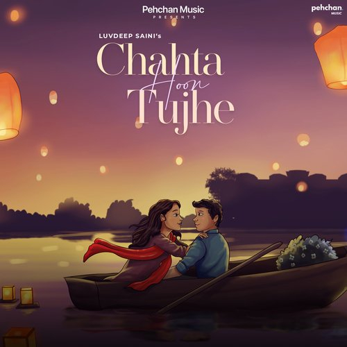 Chahta Hoon Tujhe Song By Chahta Hoon Tujhe Poster