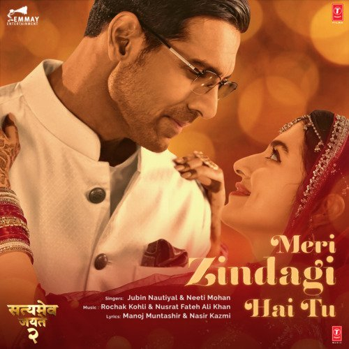 Meri Zindagi Hai Tu (From Satyameva Jayate 2) Song By Meri Zindagi Hai Tu (From Satyameva Jayate 2) Poster