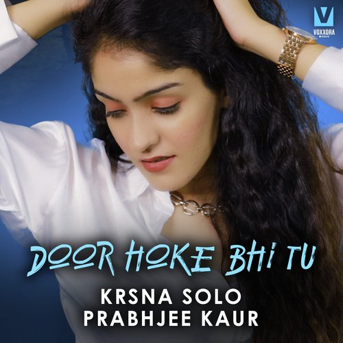Door Hoke Bhi Tu Song By Door Hoke Bhi Tu Poster