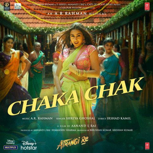 Chaka Chak (From Atrangi Re) Song By Chaka Chak (From Atrangi Re) Poster