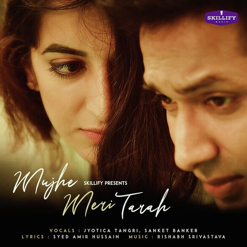 Mujhe Meri Tarah Song By Mujhe Meri Tarah Poster