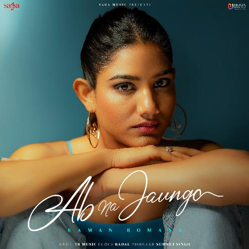 Ab Na Jaunga Song By Ab Na Jaunga Poster