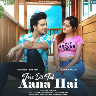 Tere Dil Tak Aana Hai Song By Tere Dil Tak Aana Hai Poster