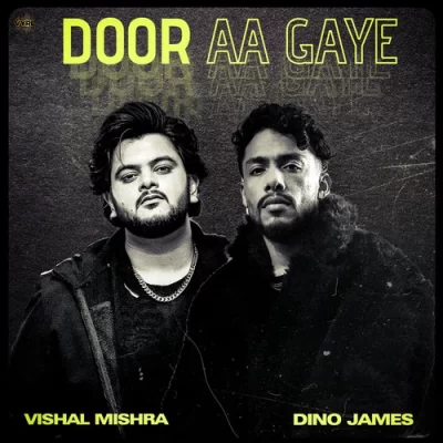 Door Aa Gaye Song By Door Aa Gaye Poster