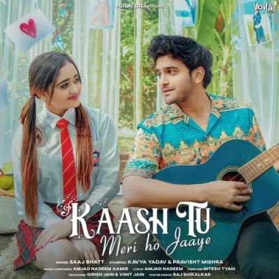 Kaash Tu Meri Ho Jaaye Song By Kaash Tu Meri Ho Jaaye Poster