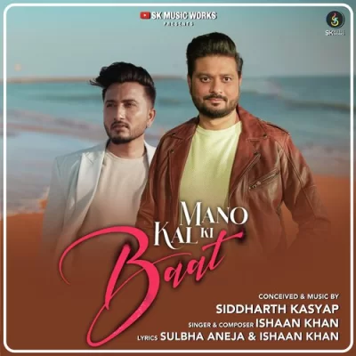 Mano Kal Ki Baat Song By Mano Kal Ki Baat Poster