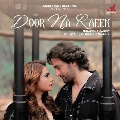 Door Na Raeen Song By Door Na Raeen Poster