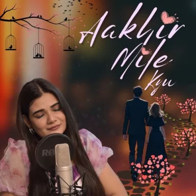 Aakhir Mile Kyu Song By Aakhir Mile Kyu Poster