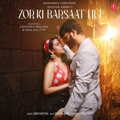 Zor Ki Barsaat Hui Song By Zor Ki Barsaat Hui Poster