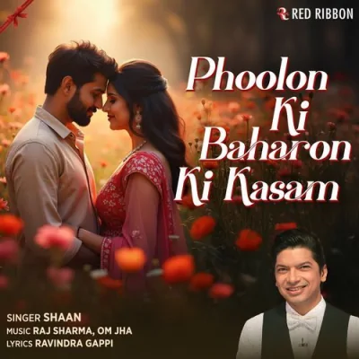 Phoolon Ki Baharon Ki Kasam Song By Phoolon Ki Baharon Ki Kasam Poster
