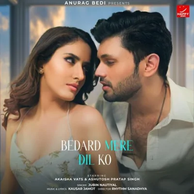 Bedard Mere Dil Ko Song By Bedard Mere Dil Ko Poster