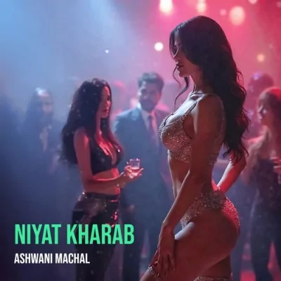 Niyat Kharab Song By Niyat Kharab Poster