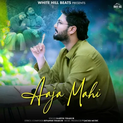 Aaja Mahi Song By Aaja Mahi Poster