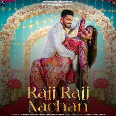 Rajj Rajj Nachan Song By Rajj Rajj Nachan Poster