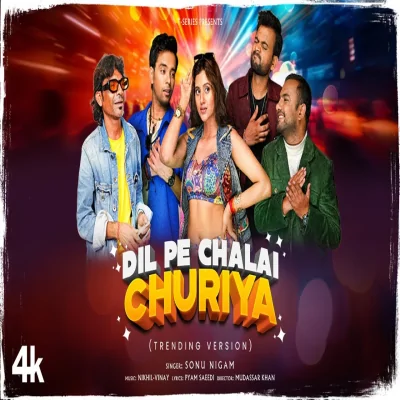 Dil Pe Chalai Churiyan (Trending Version) Song By Dil Pe Chalai Churiyan (Trending Version) Poster