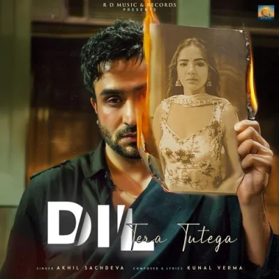 Dil Tera Tutega Song By Dil Tera Tutega Poster