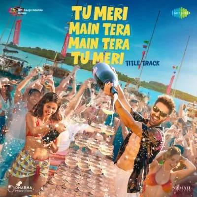 Tu Meri Main Tera Main Tera Tu Meri (Title Track) Song By Tu Meri Main Tera Main Tera Tu Meri (Title Track) Poster