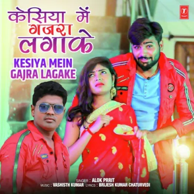 Kesiya Mein Gajra Lagake Song By Kesiya Mein Gajra Lagake Poster