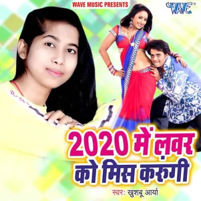 2020 Me Lavar Ko Miss Karungi Song By 2020 Me Lavar Ko Miss Karungi Poster