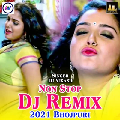 Non Stop Dj Remix 2021 Bhojpuri Song By Non Stop Dj Remix 2021 Bhojpuri Poster