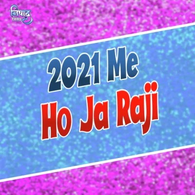 2021 Me Ho Ja Raji Song By 2021 Me Ho Ja Raji Poster