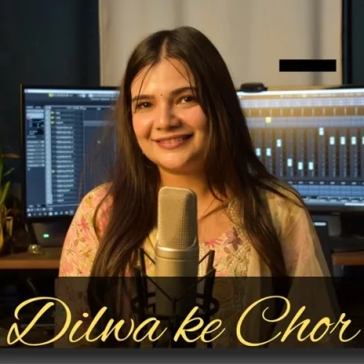 Dilwa Ke Chor Song By Dilwa Ke Chor Poster