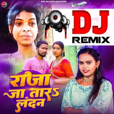 Raja Ja Tara London Dj Remix Song By Raja Ja Tara London Dj Remix Poster
