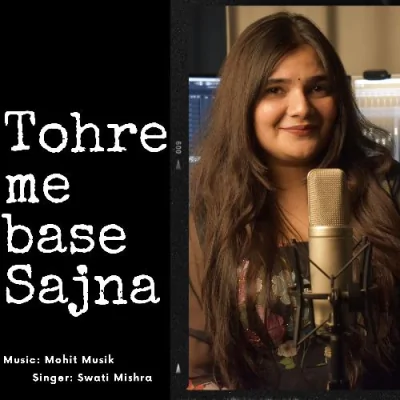 Tohre me Base Sajna Song By Tohre me Base Sajna Poster