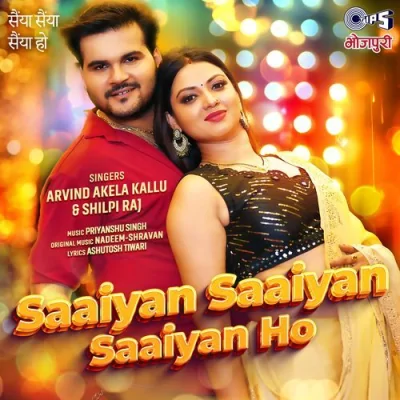 Saaiyan Saaiyan Saaiyan Ho Song By Saaiyan Saaiyan Saaiyan Ho Poster