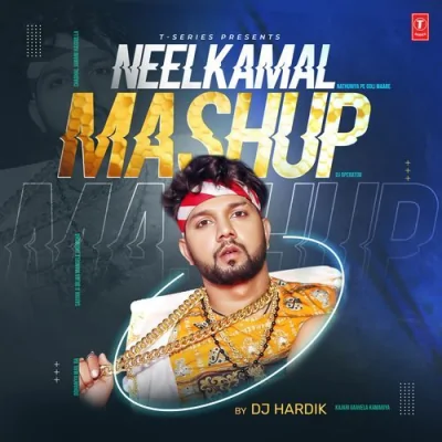 Neelkamal Mashup Song By Neelkamal Mashup Poster