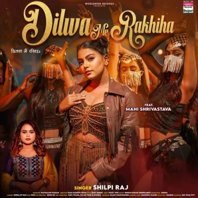 Dilwa Me Rakhiha Song By Dilwa Me Rakhiha Poster