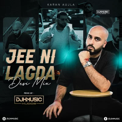 Jee Ni Lagda Desi Mix Song By Jee Ni Lagda Desi Mix Poster